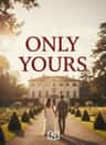 ONLY YOURS