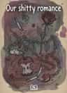 Our shitty romance