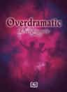 Overdramatic
