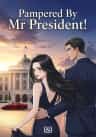 Pampered By Mr President!