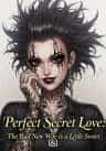 Perfect Secret Love: The Bad New Wife is a Little Sweet