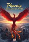 Phoenix Rising Over the World