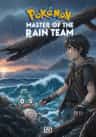 Pokémon: Master of the Rain Team