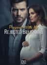 Pregnant With My Rejected Billionaire