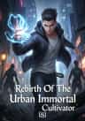 Rebirth Of The Urban Immortal Cultivator