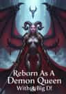 Reborn As A Demon Queen With A Big D!