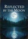 REFLECTED BY THE MOON
