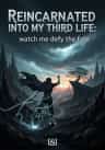 Reincarnated into my third life:watch me defy the fate