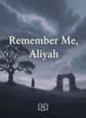 Remember Me, Aliyah