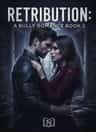 RETRIBUTION: A BULLY ROMANCE BOOK 2