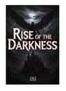 Rise of the Darkness
