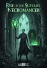 Rise of the Supreme Necromancer