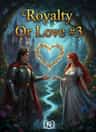 Royalty Or Love #3