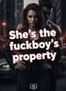 She's the fuckboy's property