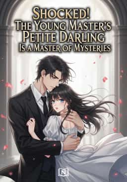 Shocked! The Young Master's Petite Darling Is a Master of Mysteries