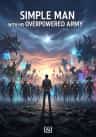 Simple man with his overpowered army
