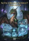 So I'm a Dragon, So What? - Game System