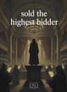 sold the highest bidder