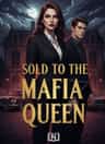 SOLD TO THE MAFIA QUEEN