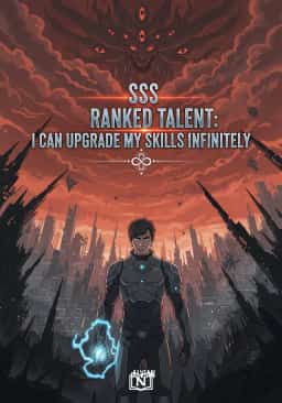 SSS Ranked Talent: I Can Upgrade My Skills Infinitely novel cover