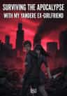 Surviving the Apocalypse With My Yandere Ex-Girlfriend