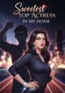 Sweetest Top Actress in My Home