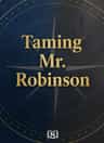 Taming Mr. Robinson