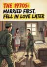 The 1970s: Married First, Fell in Love Later