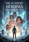 The Academy Heroines Remember My Death