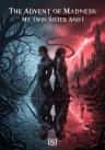 The Advent of Madness: My Twin Sister And I