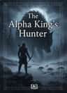 The Alpha King's Hunter