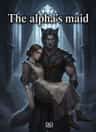 The alpha's maid