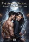 The Alpha's Regret: Return Of The Betrayed Luna
