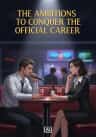 The Ambitions to Conquer the Official Career