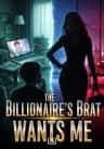 The Billionaire's Brat Wants Me