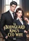 The Bodyguard King’s CEO Wife