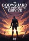 The Bodyguard Who Must Die to Survive
