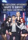 The Bootlicking Antagonist Wants to Survive,but Female Lead refuse to
