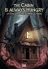 The Cabin Is Always Hungry (A Dungeon Core Horror Slasher)