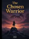 The Chosen Warrior
