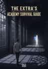 The Extra’s Academy Survival Guide