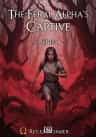 The Feral Alpha's Captive