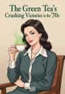 The Green Tea’s Crushing Victories in the ’70s