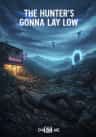 The Hunter’s Gonna Lay Low