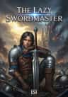 The Lazy Swordmaster