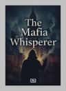 The Mafia Whisperer