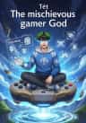 The mischievous gamer God