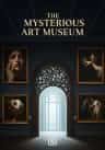 The Mysterious Art Museum