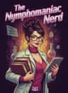 The Nymphomaniac Nerd 