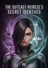 The Outcast Heiress’s Secret Identities